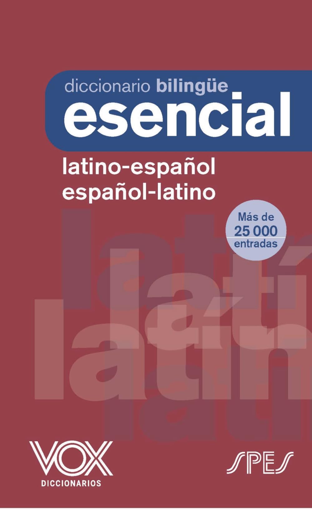 Diccionario Esencial Latino. Latino-Español/ Español-Latino book