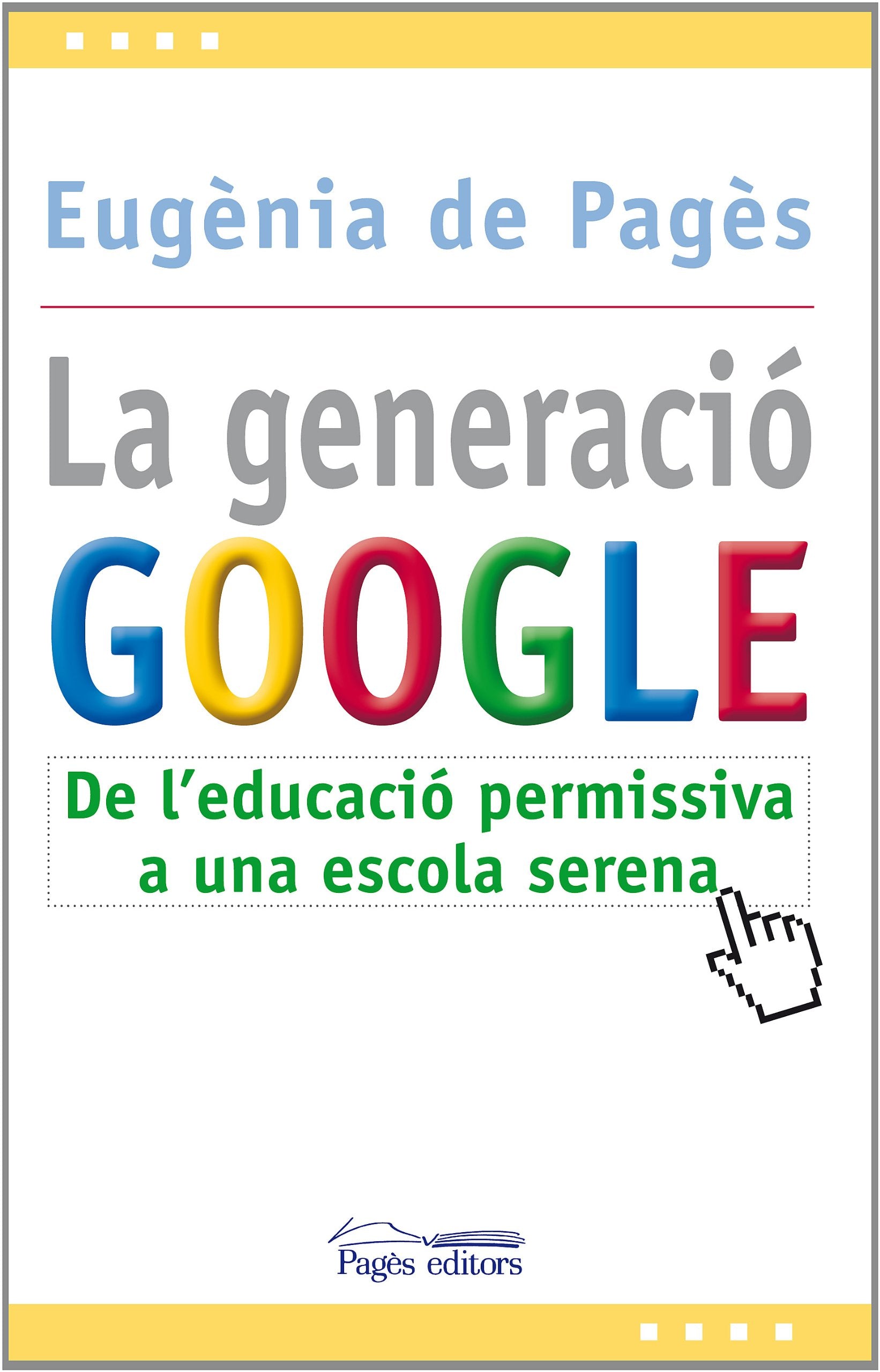 La generació Google : de l'educació permissiva a una escola serena Psychology