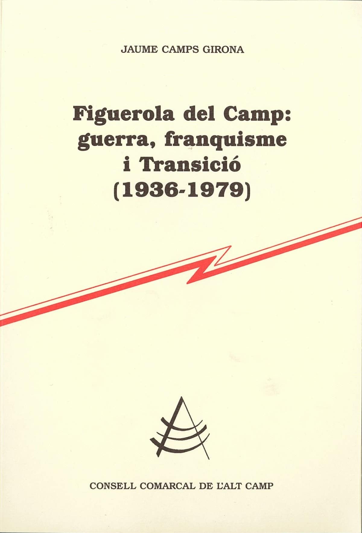 Figuerola del Camp: guerra, franquisme i Transició (1936-1979) Books