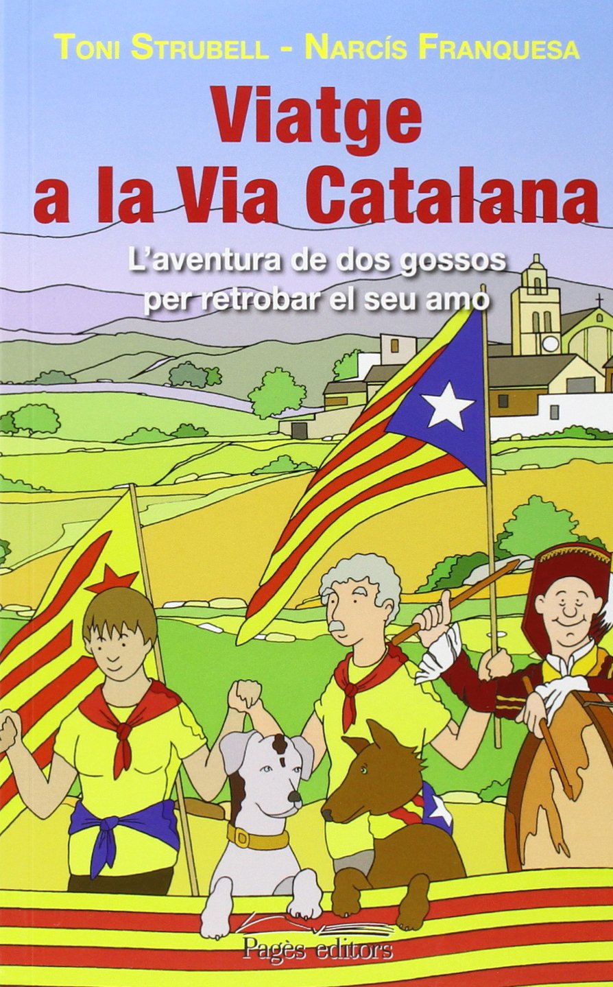 Viatge a la Via Catalana: L'aventura de dos gossos per retrobar-se amb el seu amo book