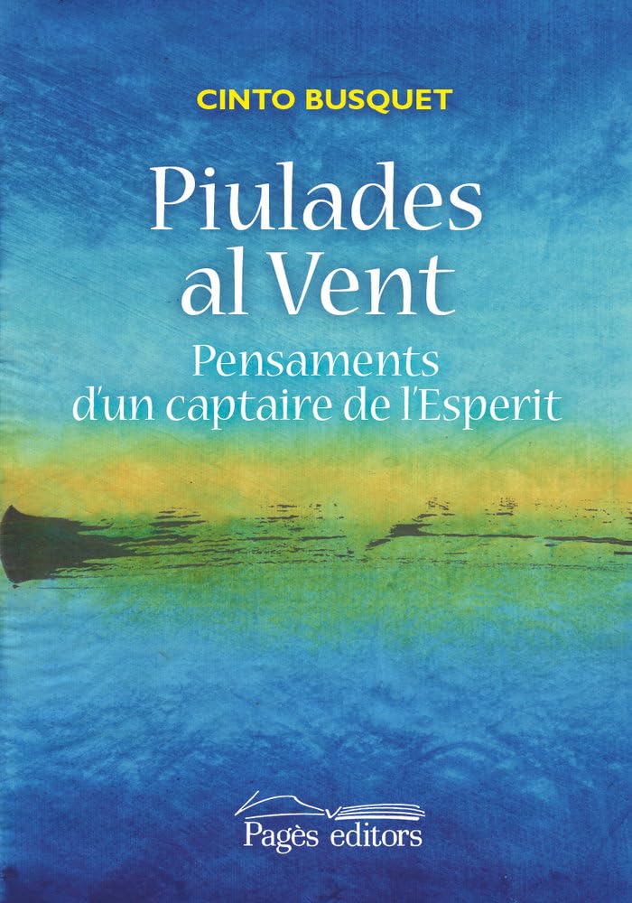 Piulades al vent: Pensaments d'un captaire de l'Esperit book