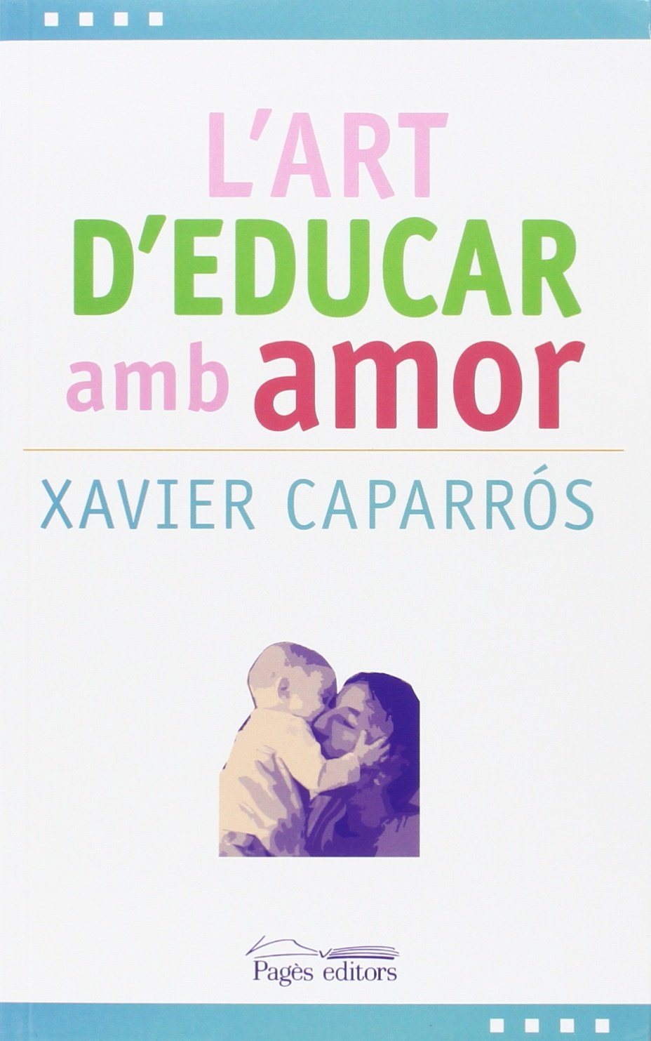 L'art d'educar amb amor (L'Expert, Band 33) Social Sciences