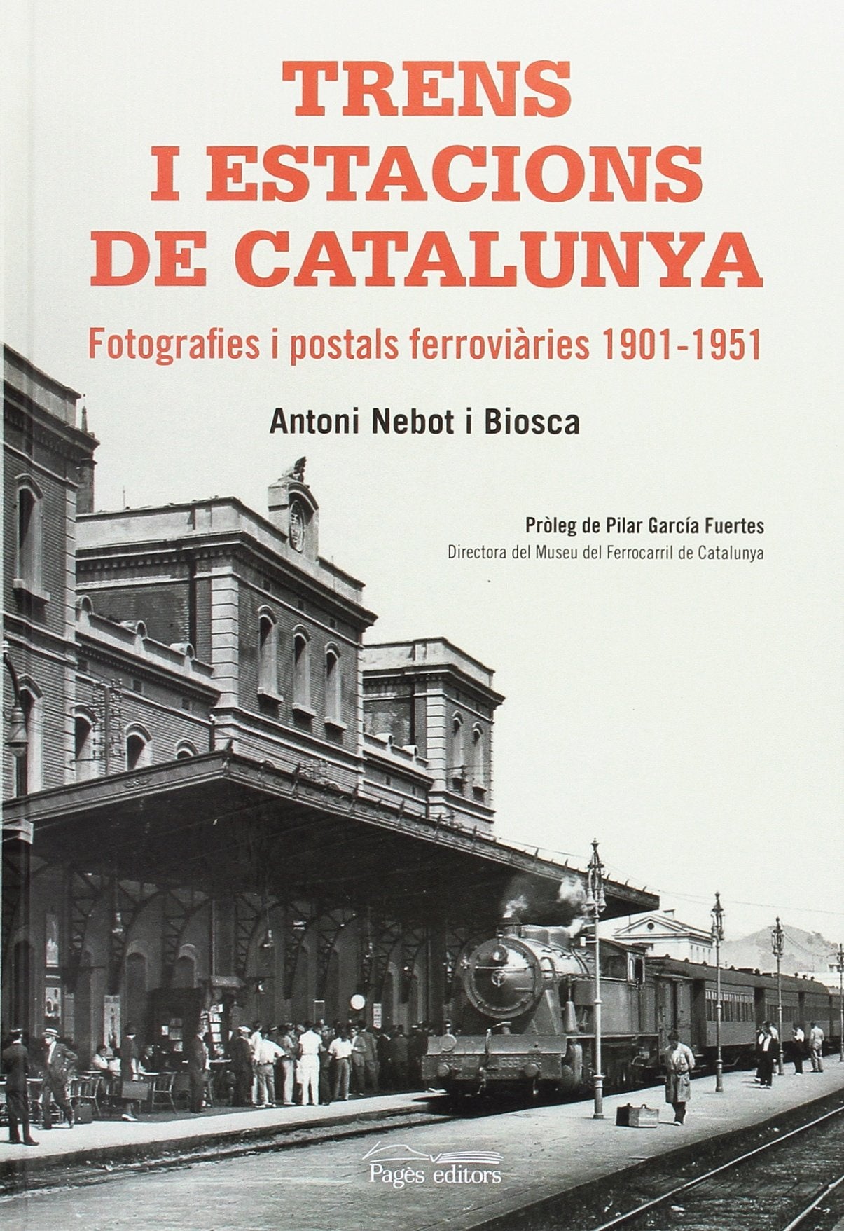 Trens i estacions de Catalunya: Fotografies i postals ferroviàries 1901-1951 book