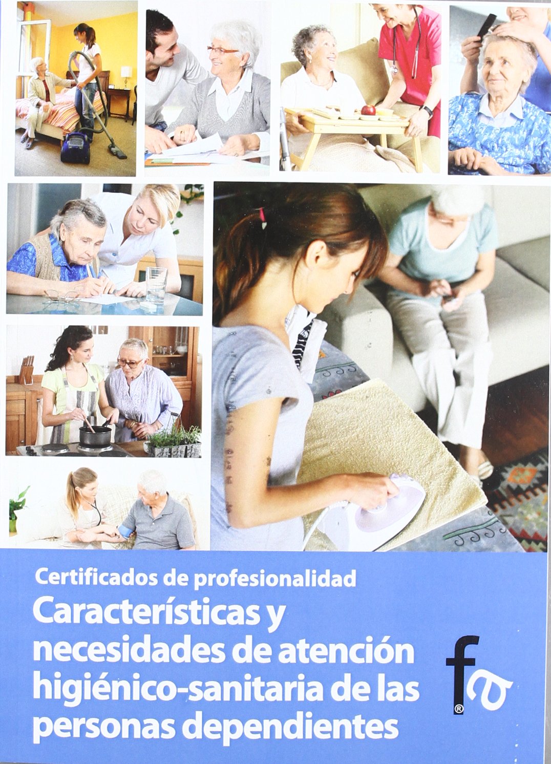 Características y necesidades de atención higiénico-sanitaria de las personas dependientes Learning & Reference