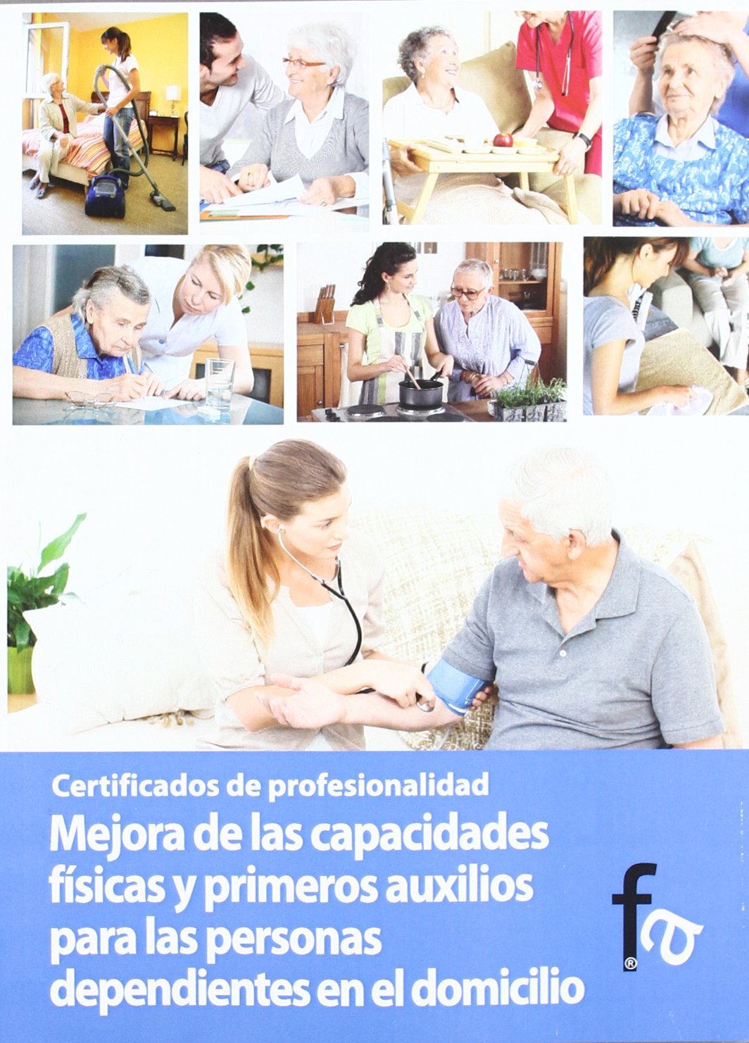 Mejora de las capacidades físicas y primeros auxilios para las personas dependientes en el domicilio Learning & Reference