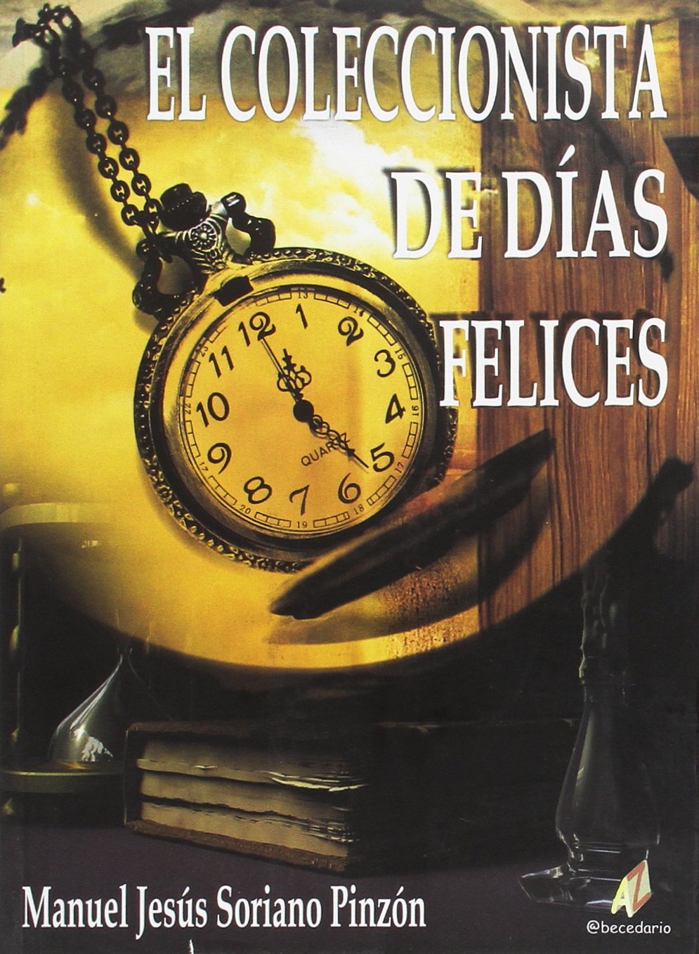 EL COLECCIONISTA DE DÍAS FELICES book