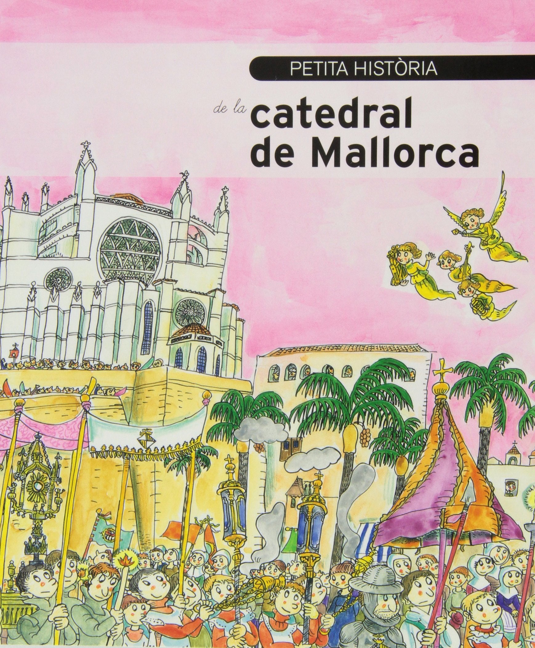 Petita història de la catedral de Mallorca (Petites històries, Band 282) Social Sciences