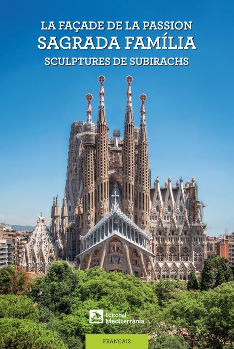 La Façade de la Passion. Sagrada Família: Sculptures de Subirachs book