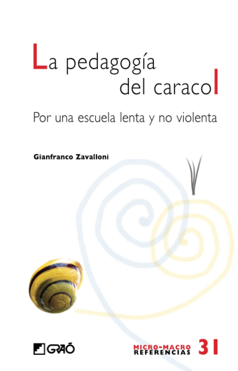 Zavalloni, G: Pedagogía del caracol : por una escuela lenta Study Guides