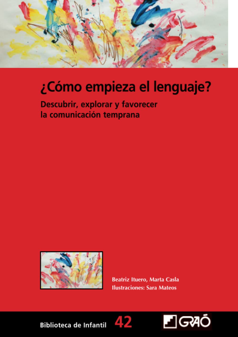 ¿Cómo empieza el lenguaje?: Descubrir, explorar y favorecer la comunicación temprana book
