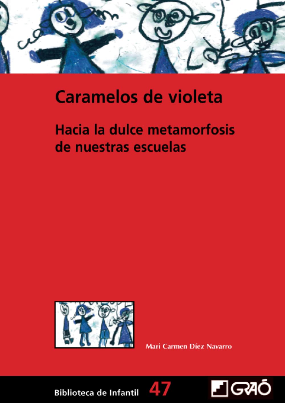 Caramelos de violeta: Hacia la dulce metamorfosis de nuestras escuelas (Biblioteca Infantil (español), Band 47) Books
