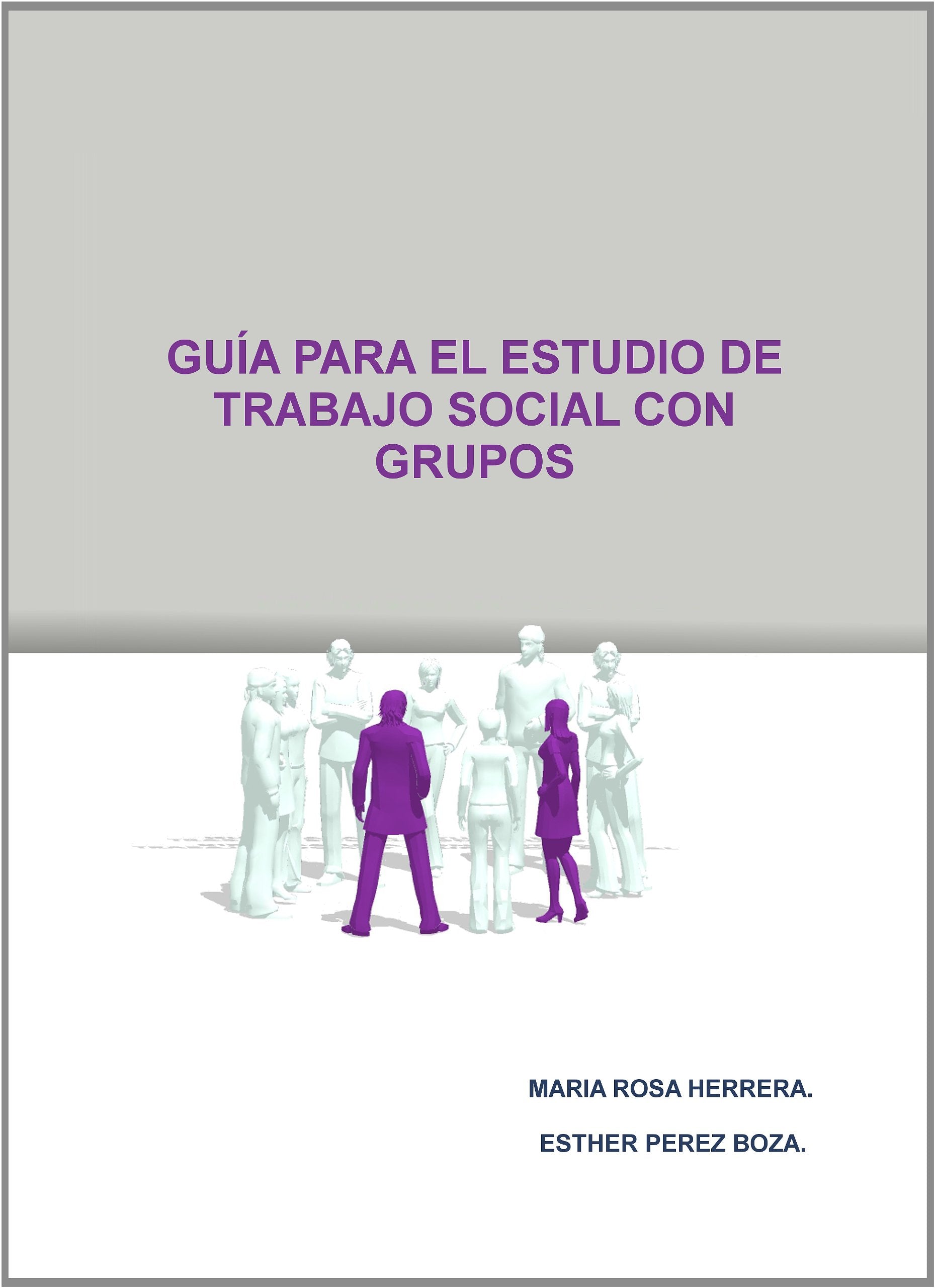 GUÍA PARA EL ESTUDIO DE TRABAJO SOCIAL CON GRUPOS Books