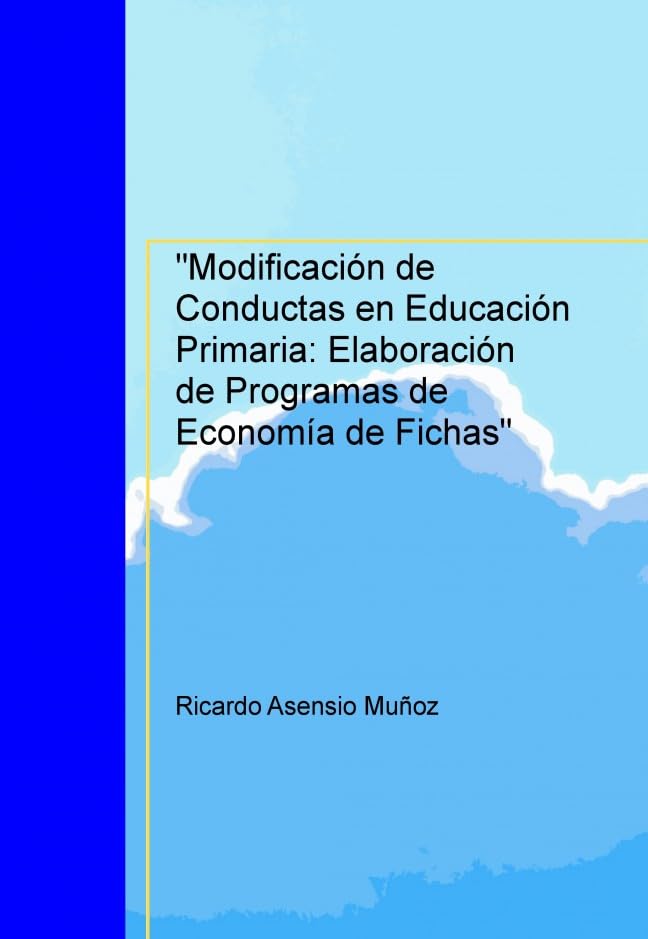"Modificación de Conductas en Educación Primaria: Elaboración de Programas de Economía de Fichas" Books
