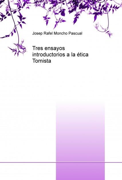Tres ensayos introductorios a la ética Tomista Philosophy