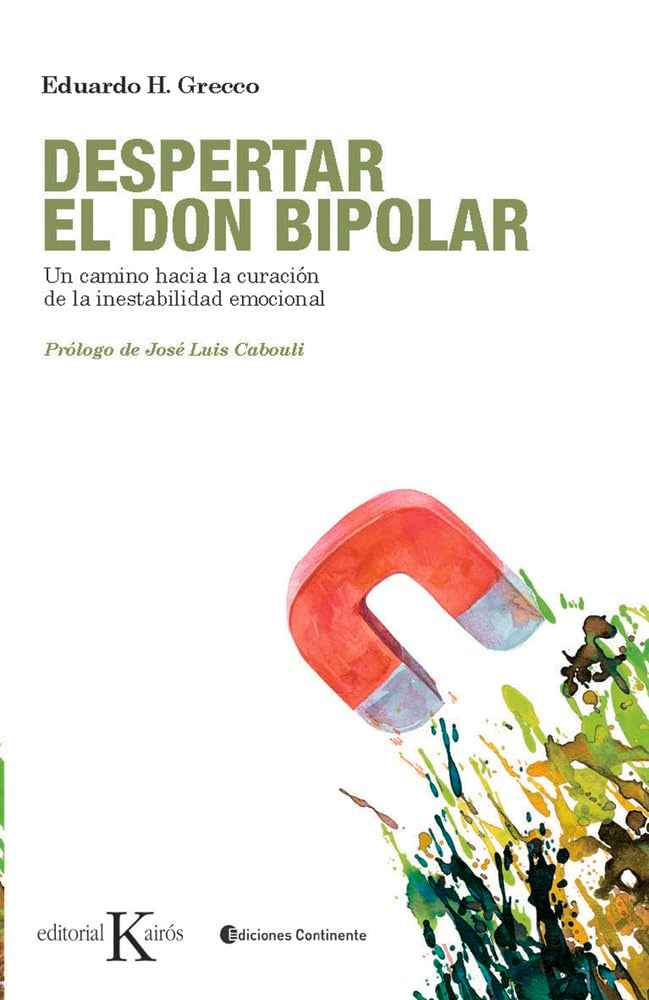 Despertar el Don Bipolar: Un Camino Hacia la Curacion de la Inestabilidad Emocional: Un camino hacia la curación de la inestabilidad emocional (Psicología) Medicine