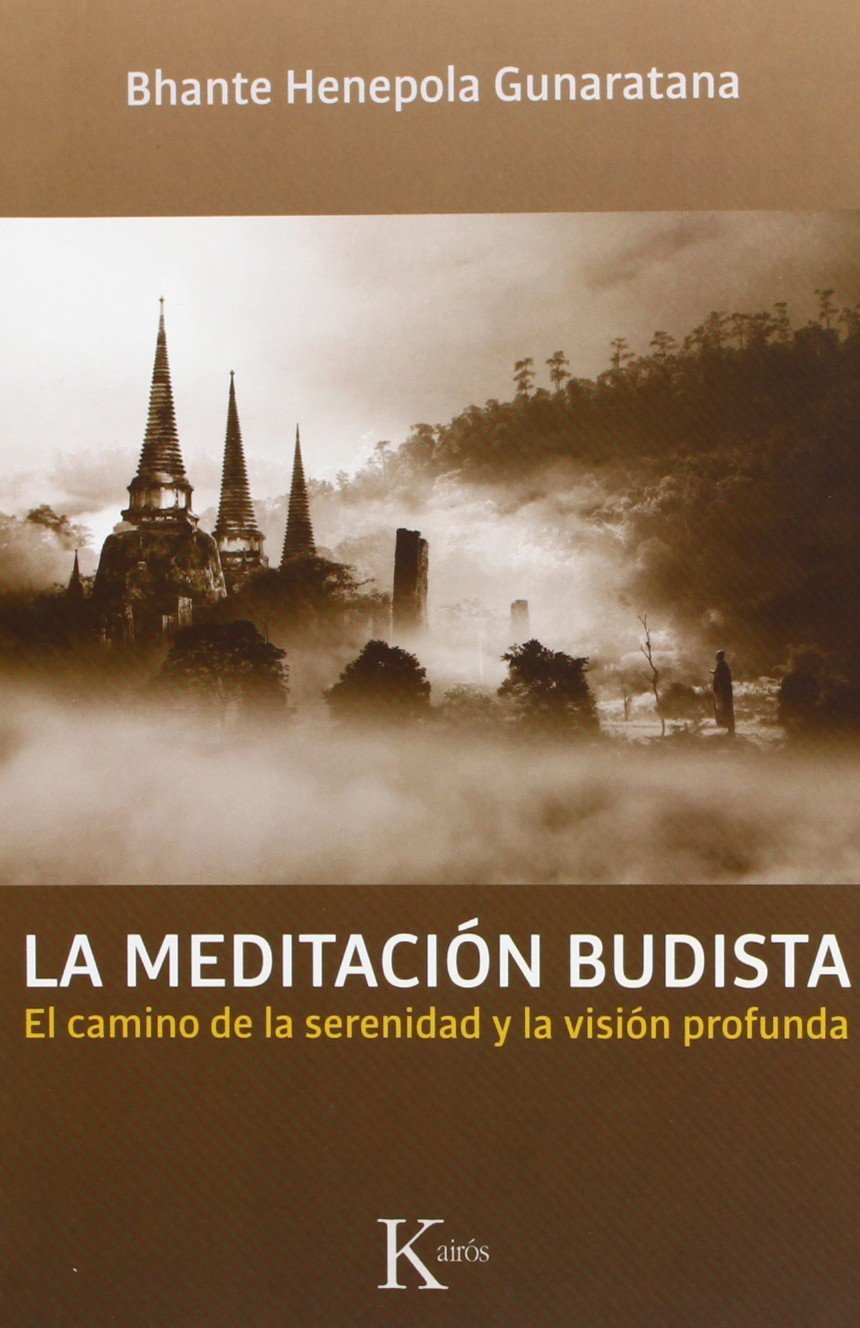 La meditación budista : el camino de la serenidad y la visión profunda Religion & Esotericism