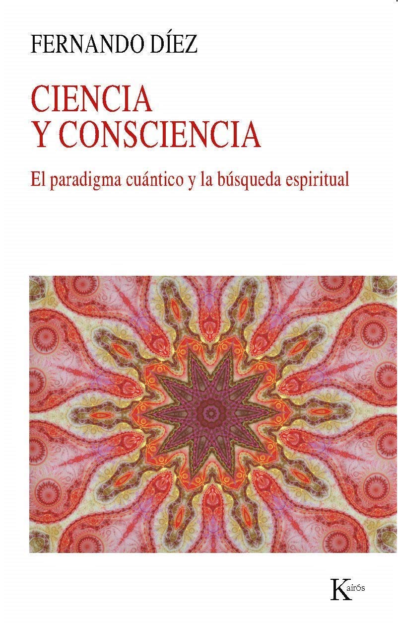 Ciencia y consciencia : el paradigma cuántico y la búsqueda espiritual (Nueva ciencia) Books
