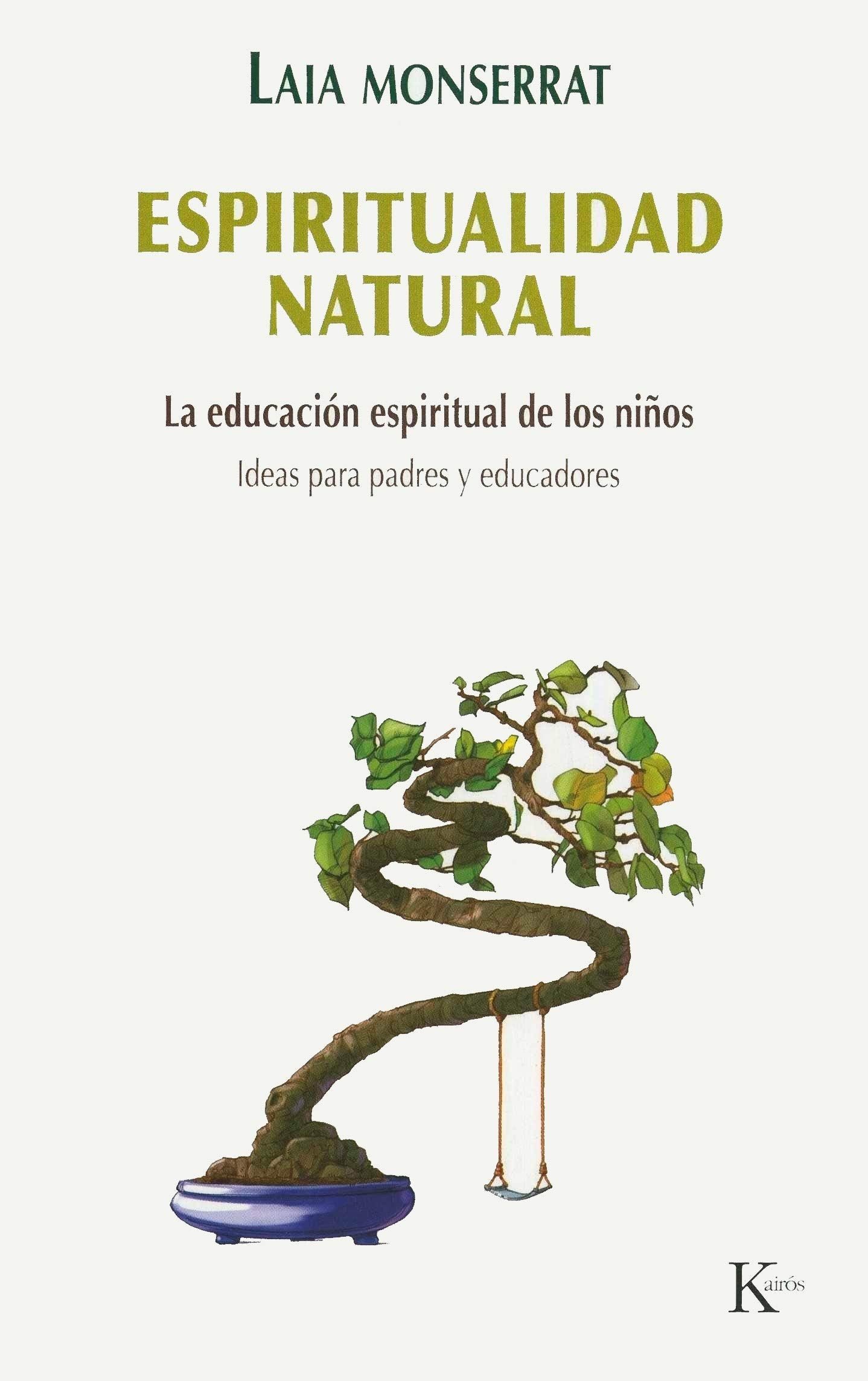 Espiritualidad natural: La educación espiritual de los niños. Ideas para padres y maestros book