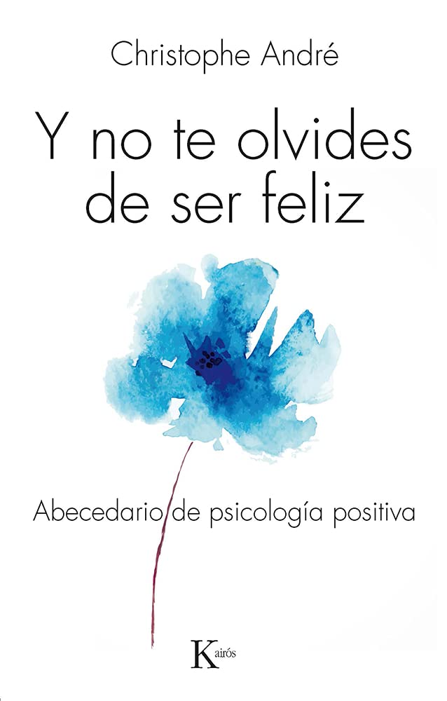 Y no te olvides de ser feliz: Abecedario De Psicología Positiva book