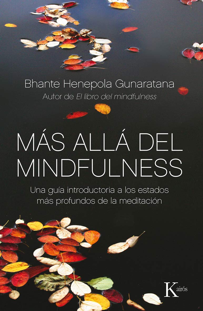 Más allá del mindfulness : una guía introductoria a los estados más profundos de la meditación Religion & Esotericism