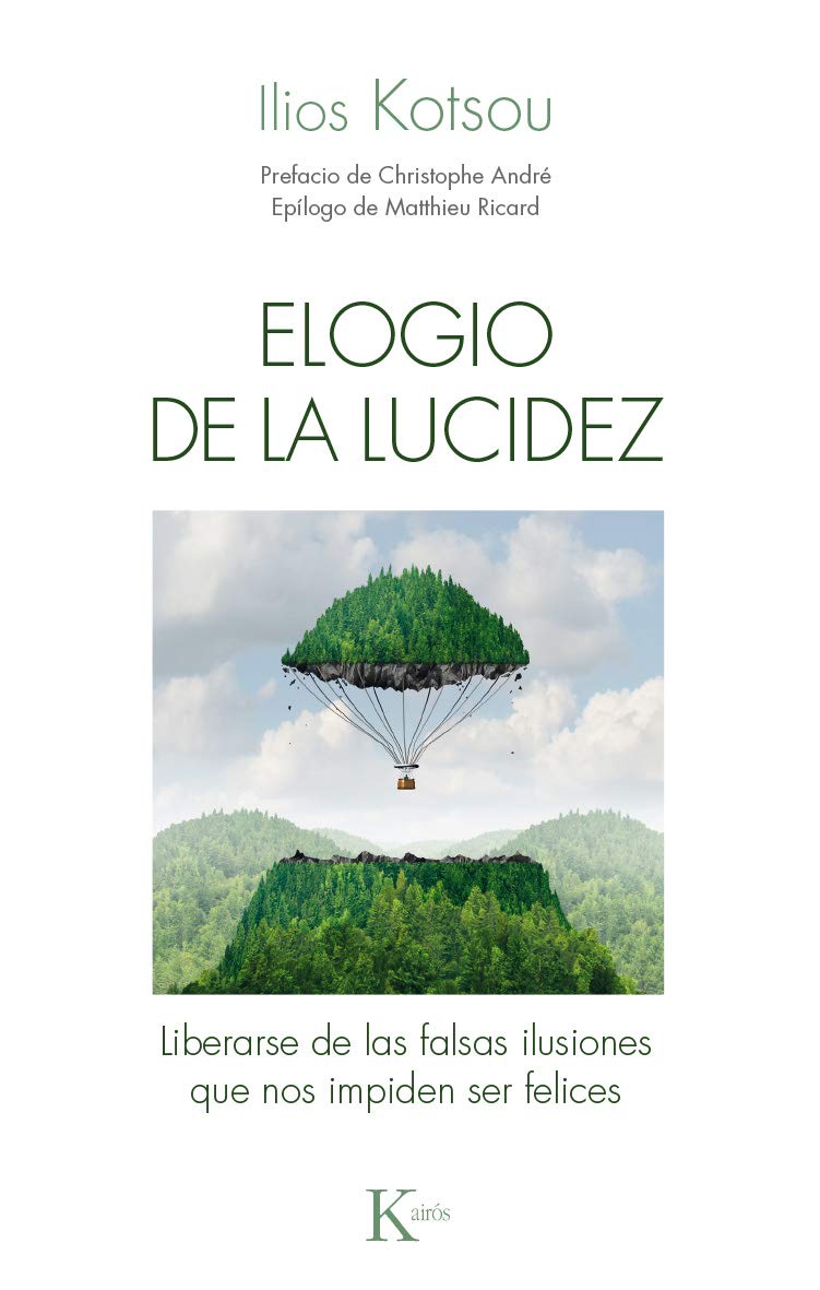 Elogio de la lucidez : liberarse de las falsas ilusiones que nos impiden ser felices (Psicología) Books