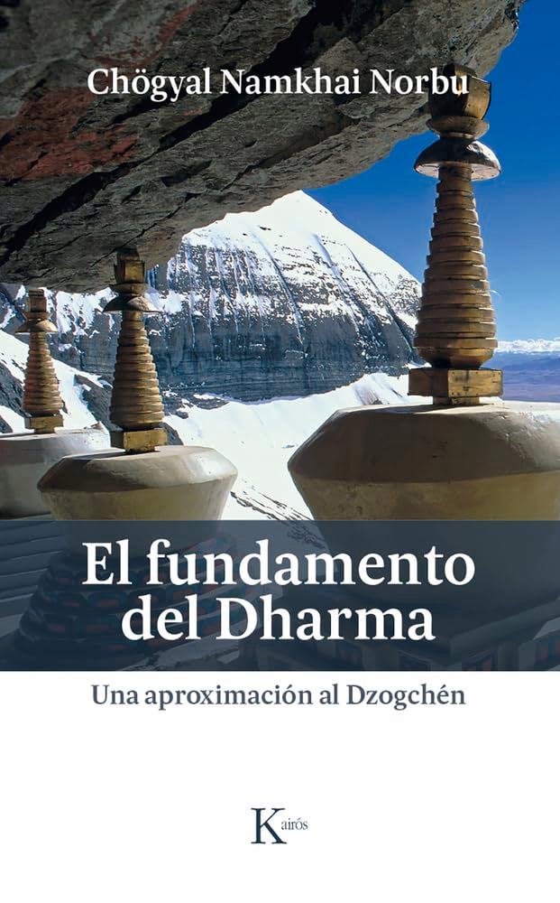 El fundamento del Dharma / The purpose of the Dharma: Una aproximación al Dzogchen / an Approach to Dzogchen book