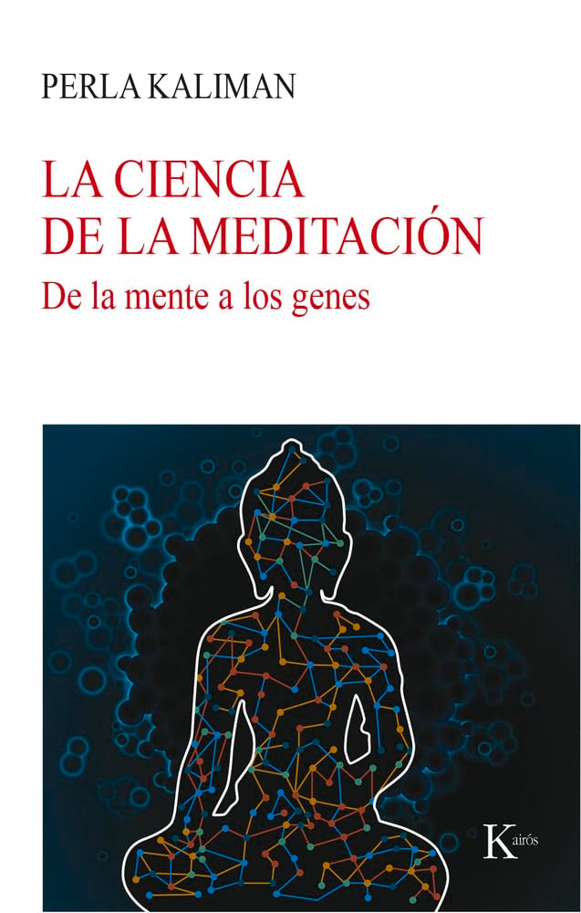 La ciencia de la meditación / The science of meditation: De la mente a los genes / From the mind to the genes book
