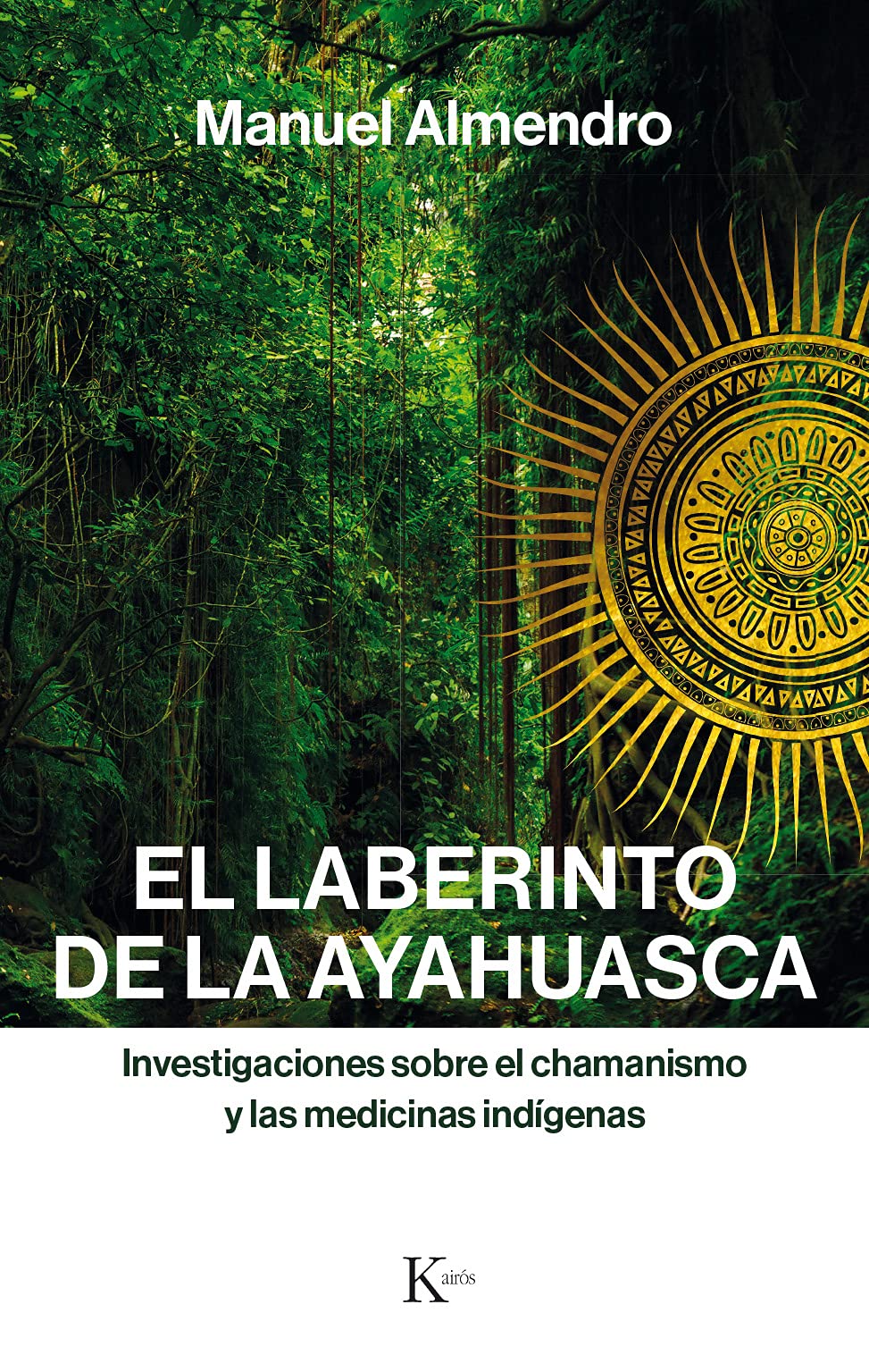El laberinto de la ayahuasca: Investigaciones sobre el chamanismo y las medicinas indígenas book