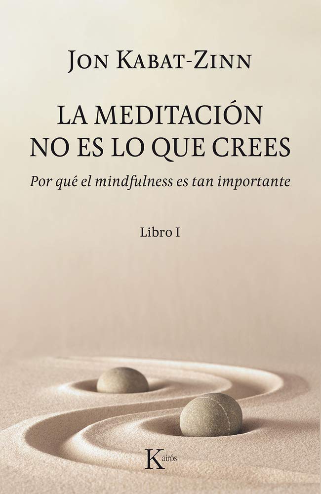 La meditación no es lo que crees / Meditation is Not What You Think: Por qué el mindfulness es tan importante / Why Mindfulness Is So Important book