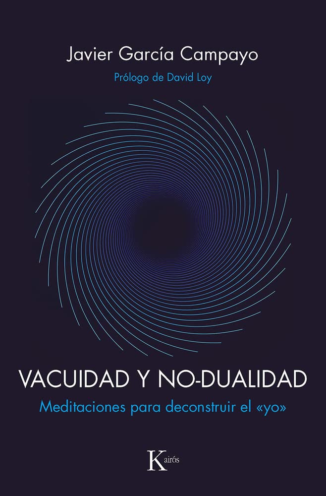 Vacuidad y no-dualidad/ Emptiness and non-duality: Meditaciones para deconstruir el yo/ Meditations to Deconstruct the Inner Self book