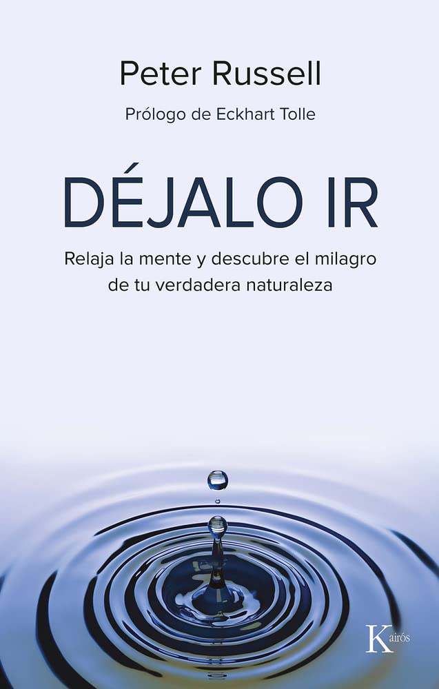 Déjalo ir: Relaja La Mente Y Descubre El Milagro De Tu Verdadera Naturaleza book