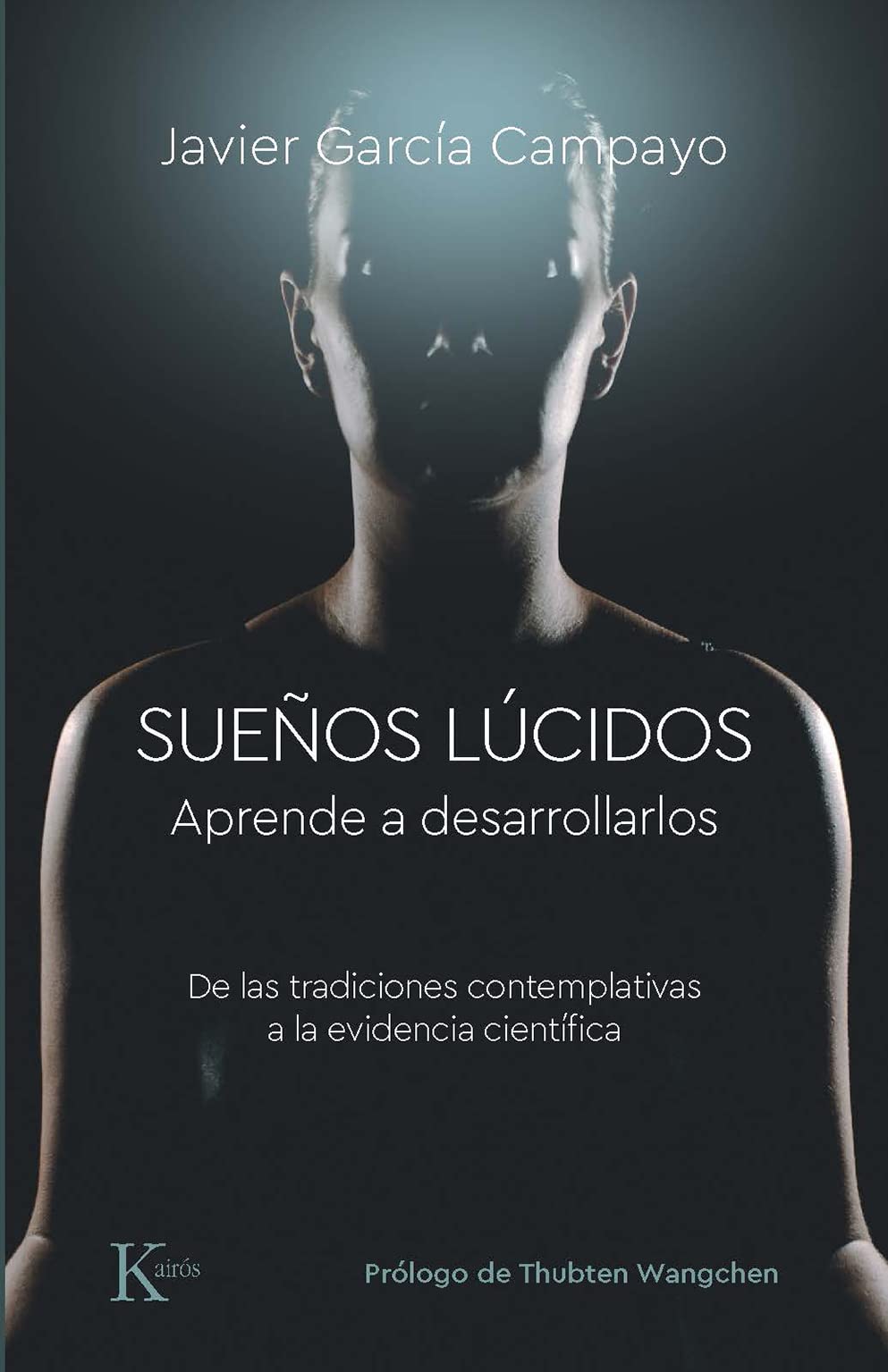 Sueños lúcidos: Aprende a desarrollarlos; De las tradiciones contemplativas a la evidencia cientifica book