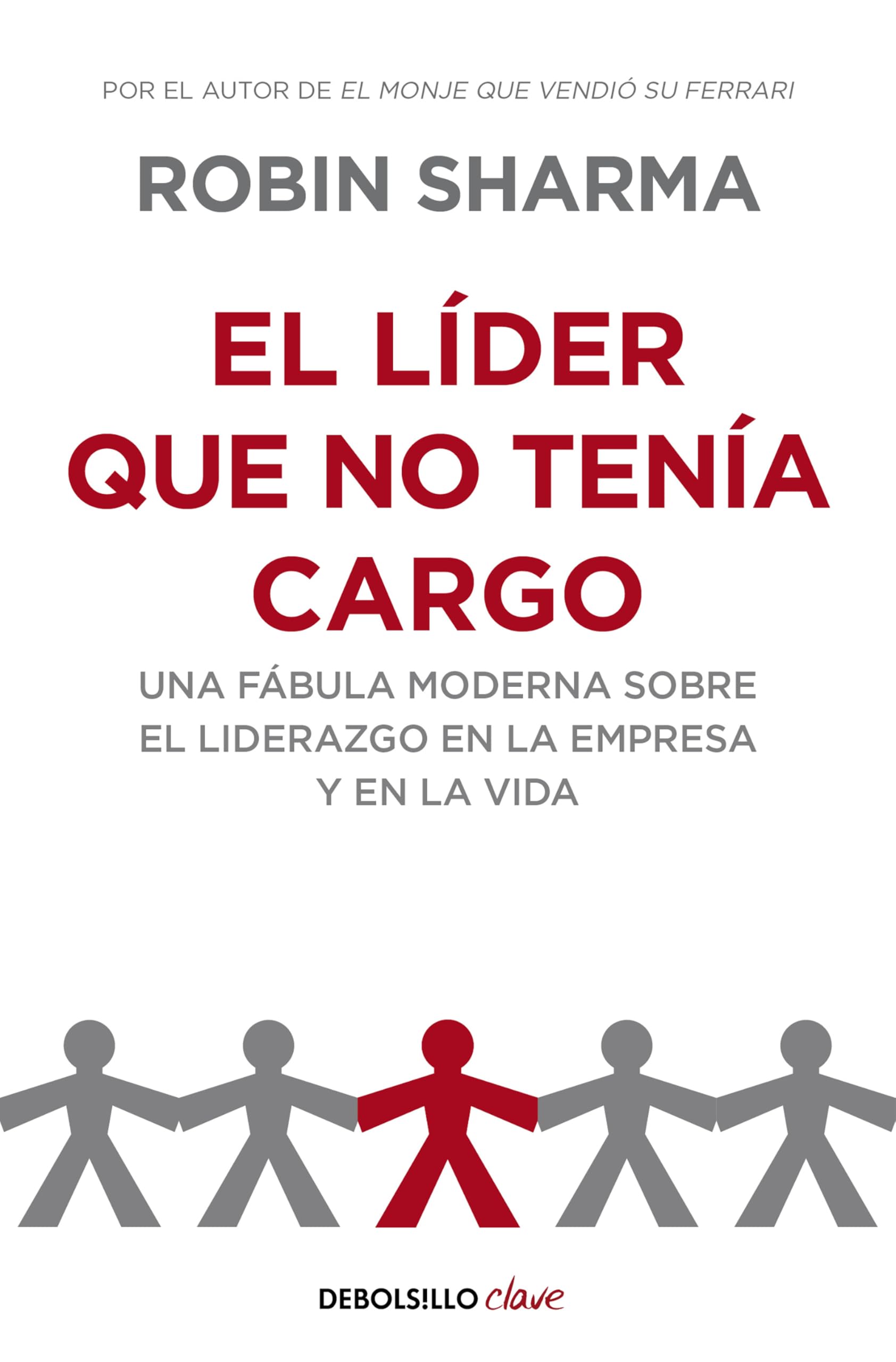 El líder que no tenía cargo : una fábula moderna sobre el liderazgo en la empresa y en la vida Business, Finance & Career