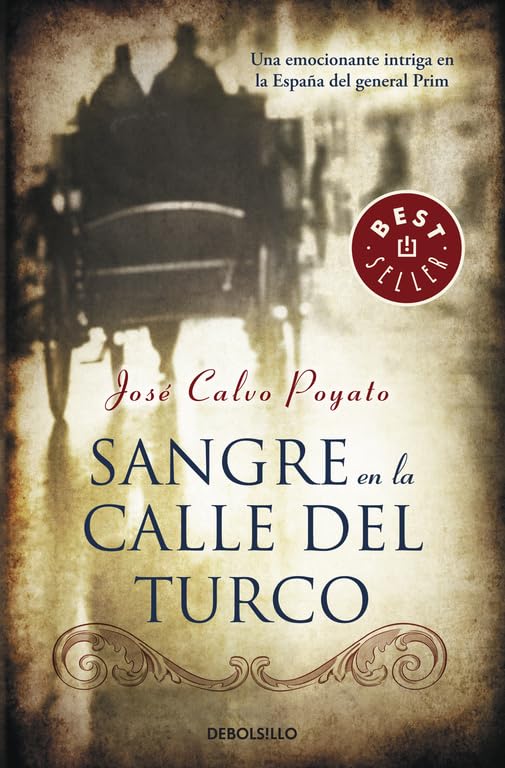 Sangre en la calle del turco: Una emocionante intriga en la España del general Prim (Best Seller) Action & Adventure
