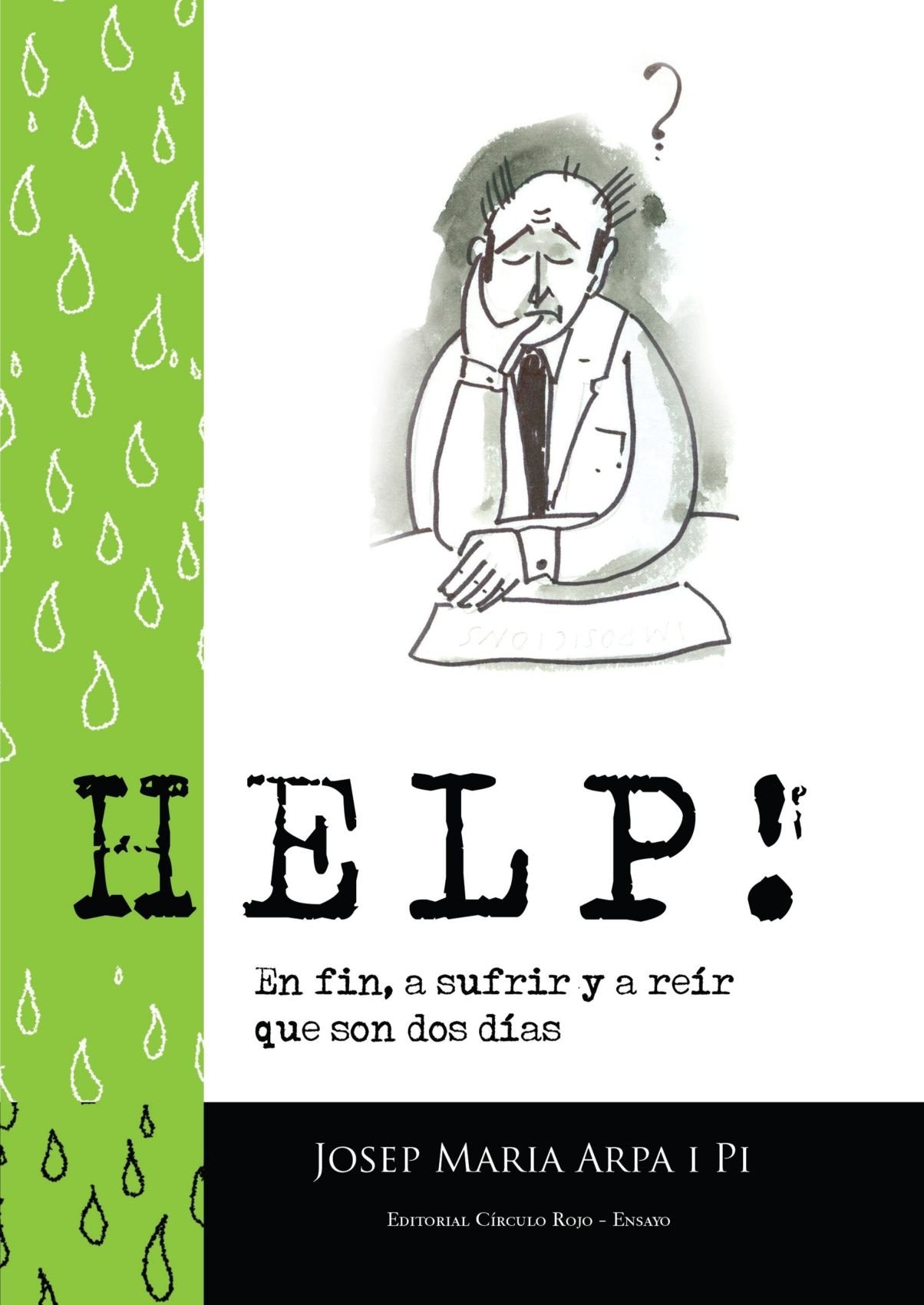 Help! En Fin, A Sufrir Y A Reir Que Son Dos Dias Politics & History