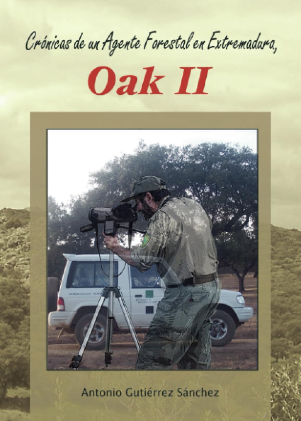 Crónicas de un Agente Forestal en Extremadura, Oak II book