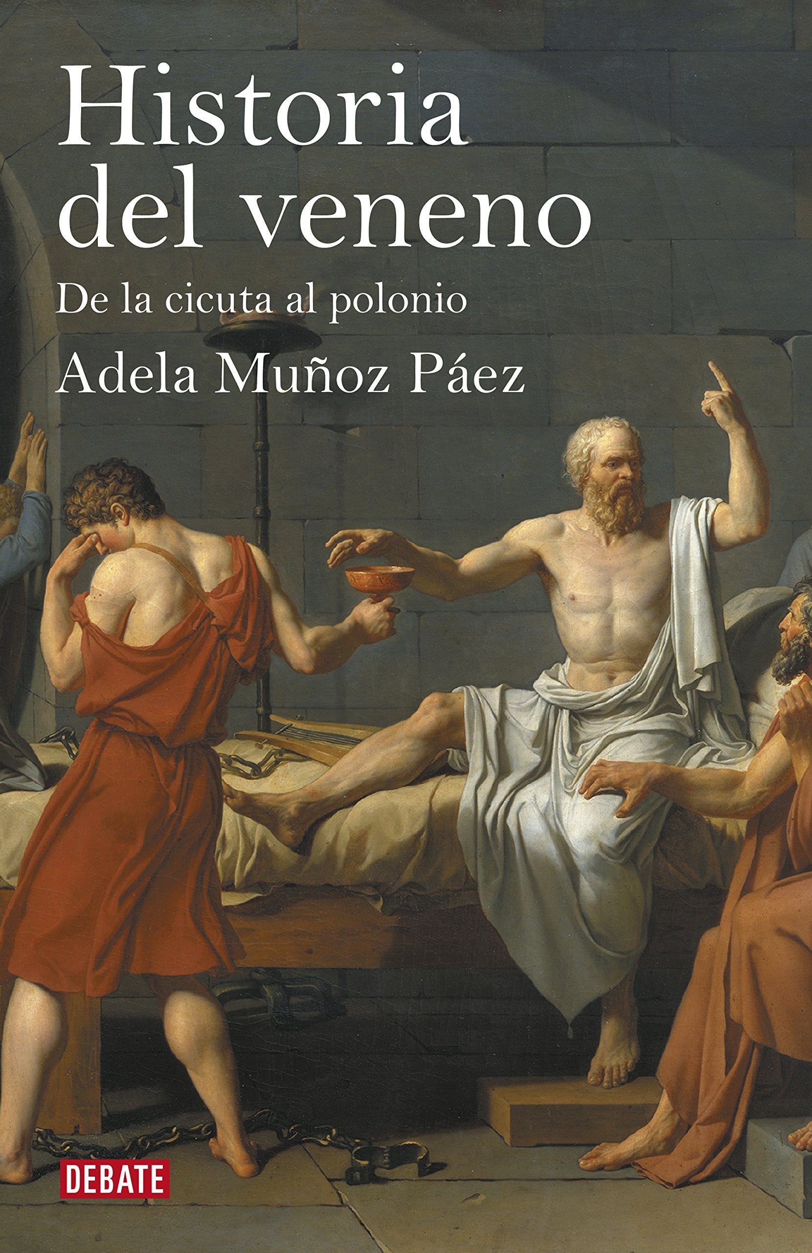 Historia del veneno : de la cicuta al polonio Social Sciences