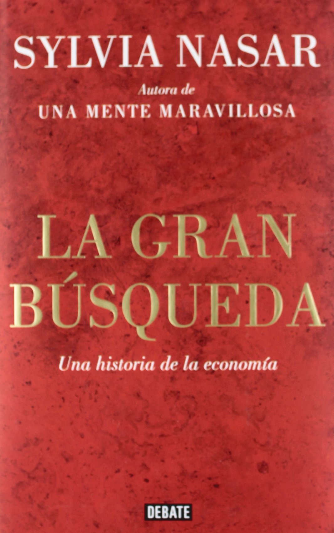 La gran búsqueda / Grand Pursuit: Una historia de la economía / The History of Economics Genius book