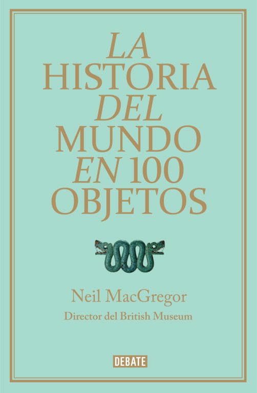 La historia del mundo en 100 objetos / A History of The World In 100 Objects book