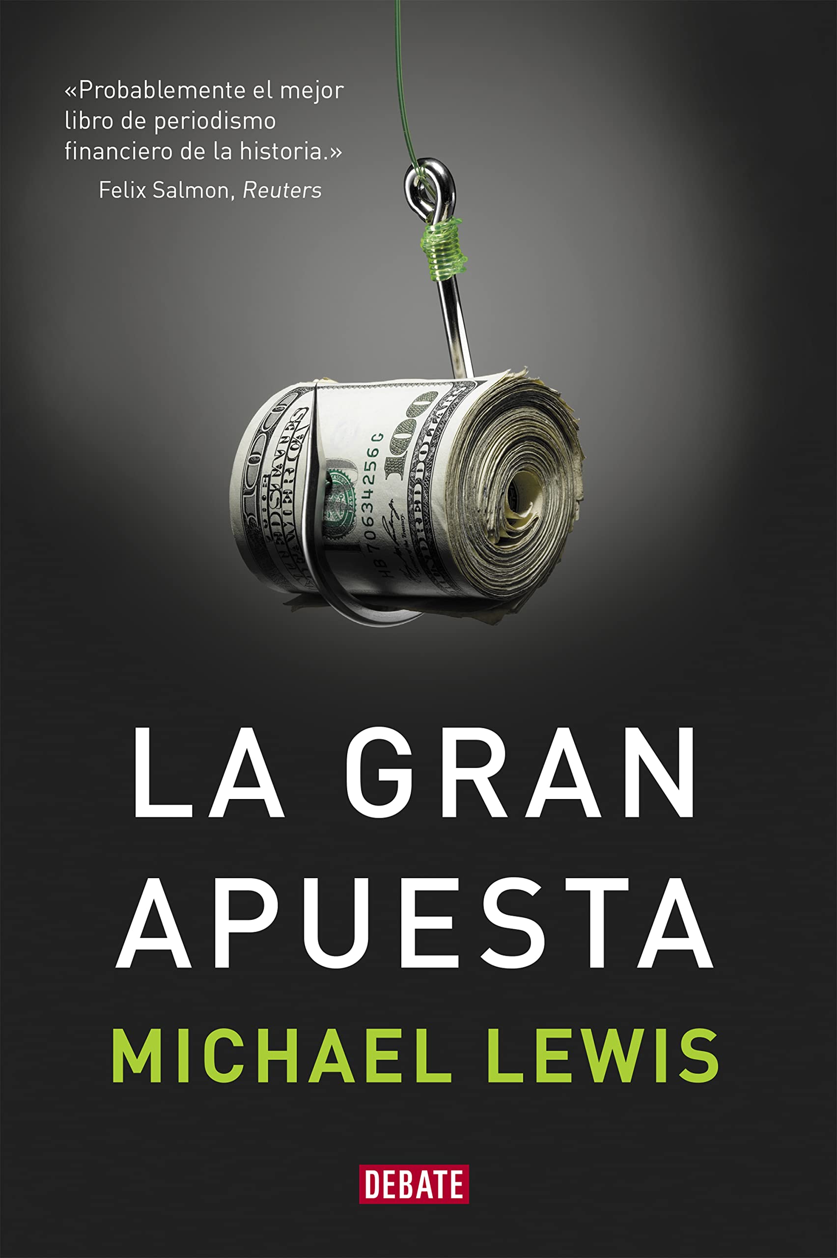 La gran apuesta : cómo un puñado de inversores jugaron a perder contra el mundo, y ganaron book