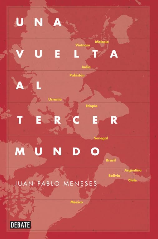 Una vuelta al tercer mundo : la ruta salvaje de la globalización Contemporary literature Books