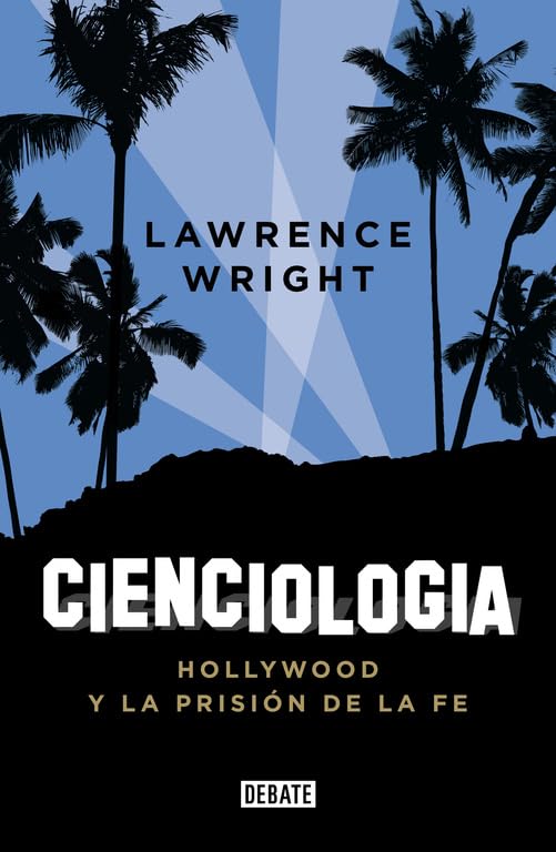 Cienciologia / Scientology: Hollywood Y La Prision De La Fe book