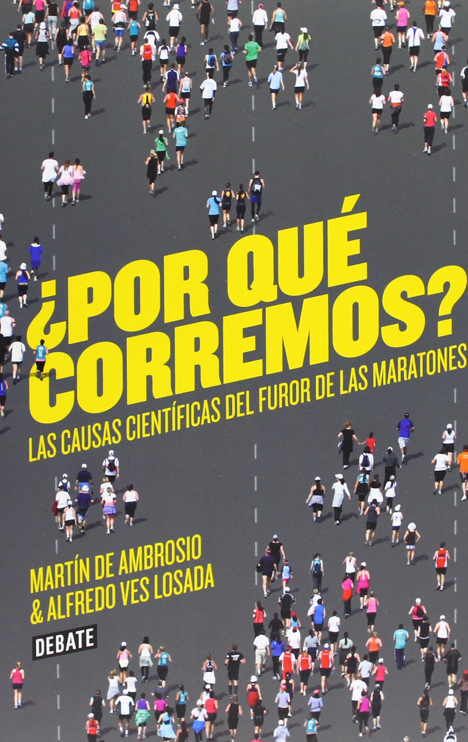 ¿Por qué corremos? : las causas científicas del furor de las maratones Contemporary literature Books