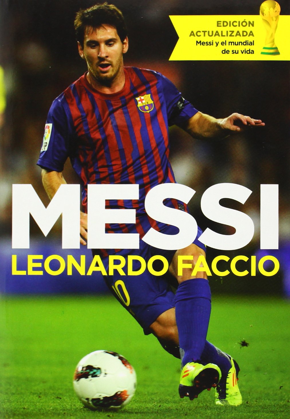 Leo Messi: Messi y el mundial de su vida (Biografías y Memorias) Sports