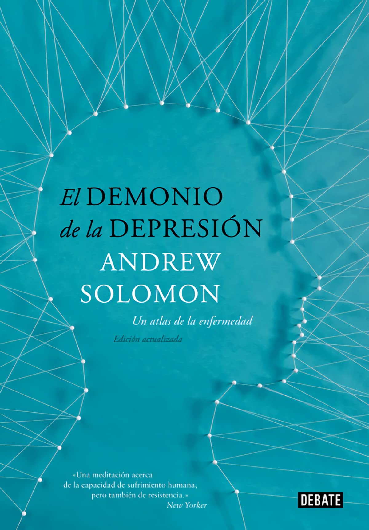 El demonio de la depresión/ The demon of depression: Un atlas de la enfermedad / An Atlas of Depression book