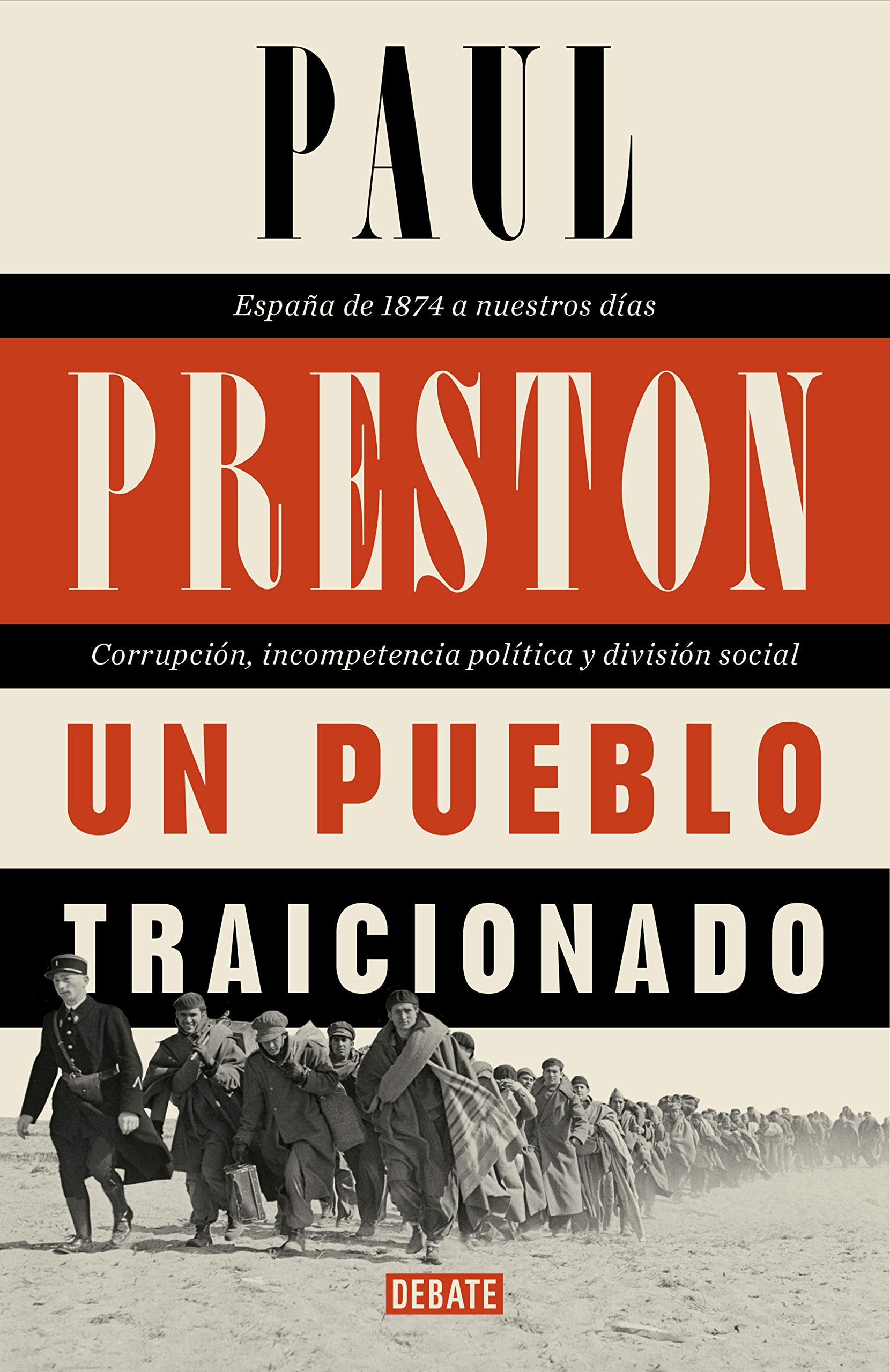 Un pueblo traicionado : España de 1876 a nuestros días : corrupción, incompetencia política y división social book