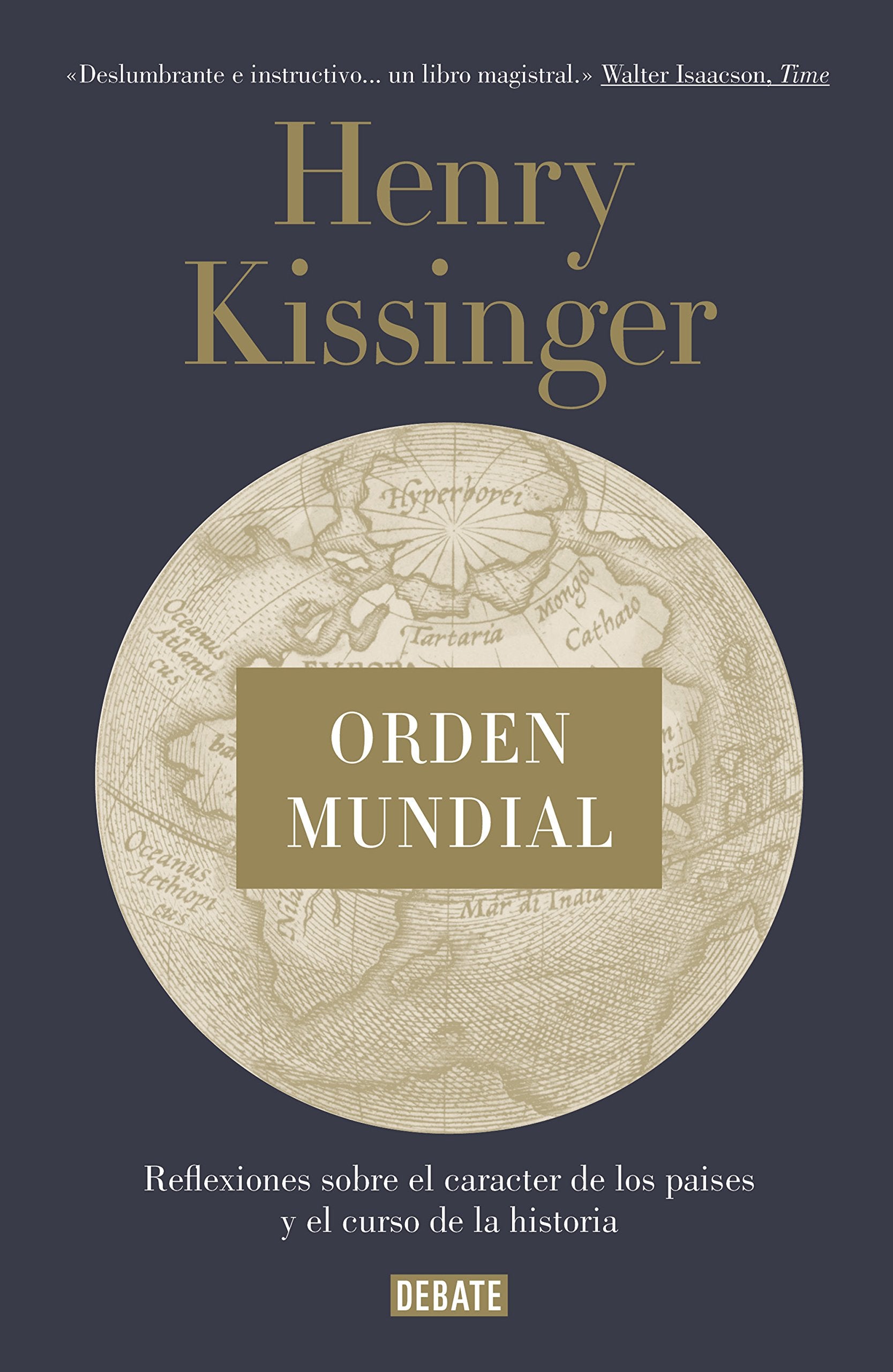 Orden mundial : reflexiones sobre el carácter de las naciones y el curso de la historia book