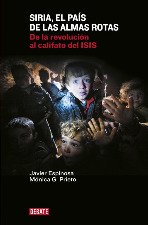 Siria, el país de las almas rotas: De la revolución al califato del ISIS book