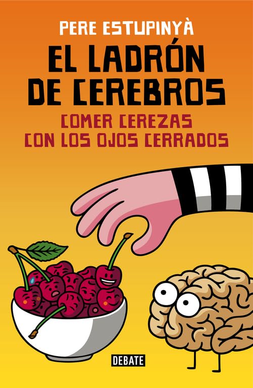 El ladrón de cerebros. Comer cerezas con los ojos cerrados book