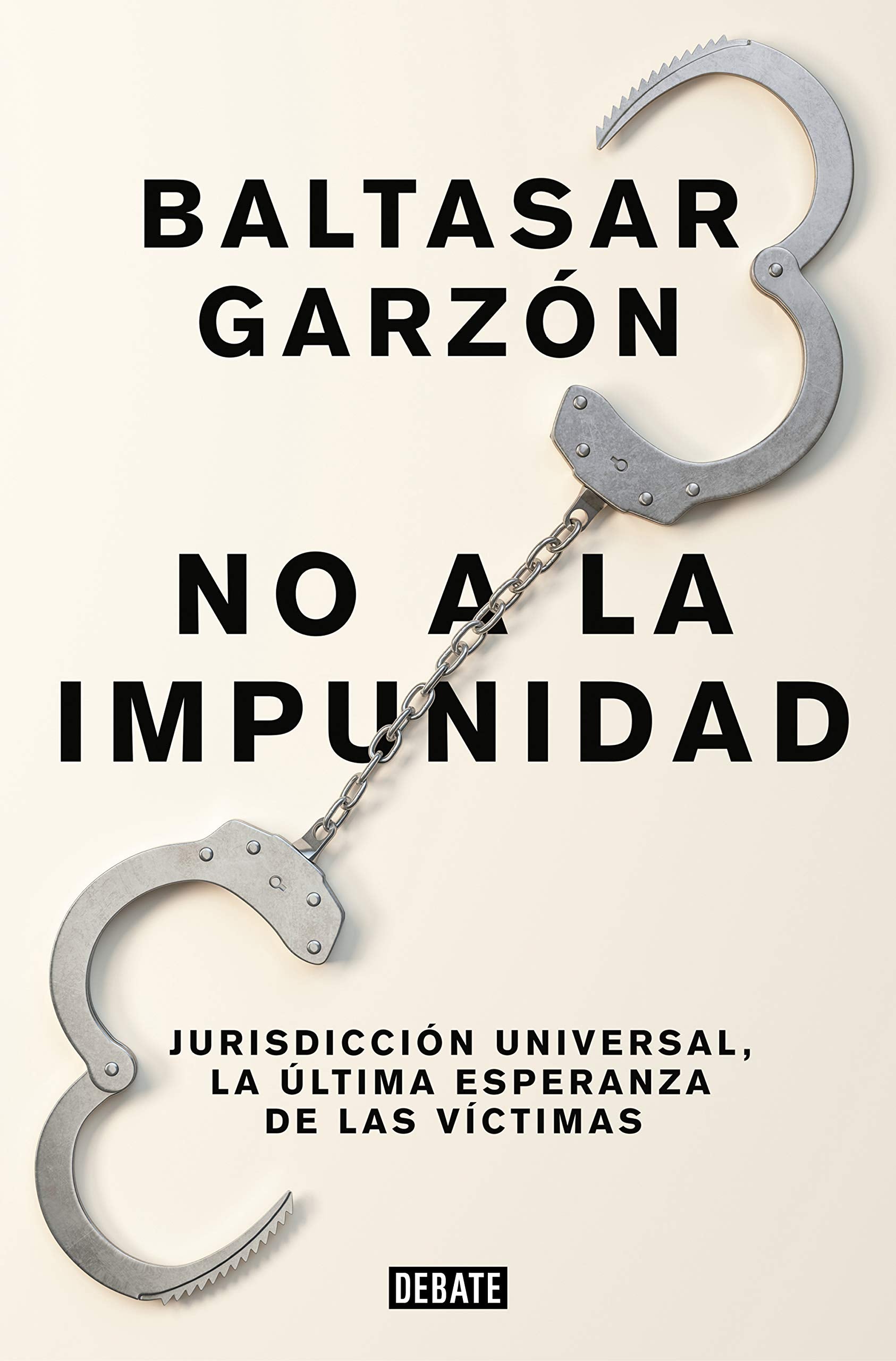 No a la impunidad : jurisdicción universal, la última esperanza de las víctimas book